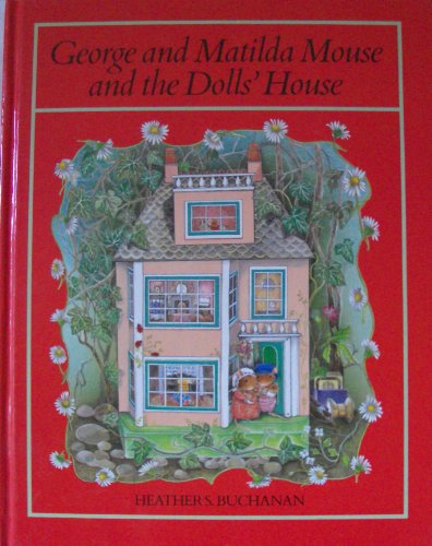 Stock image for George and Matilda Mouse and the Doll's House for sale by Goldstone Books