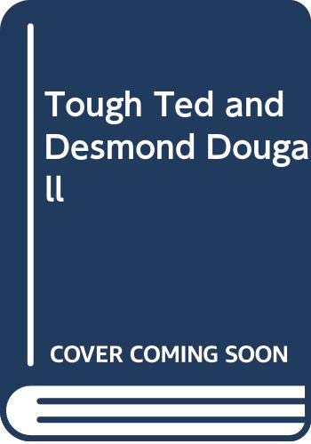 9780416608700: Tough Ted and Desmond Dougall