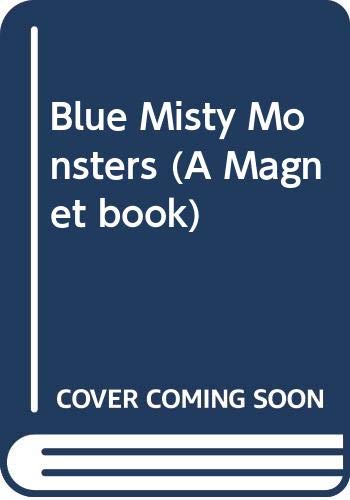 Stock image for Blue Misty Monsters (A Magnet book) for sale by AwesomeBooks
