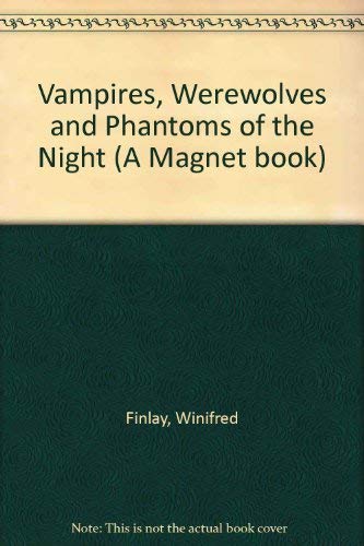 Stock image for Vampires, Werewolves and Phantoms of the Night for sale by Harry Righton
