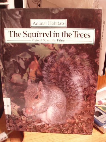 Stock image for The Squirrel in the Trees (Animal Habitats S.) for sale by WorldofBooks