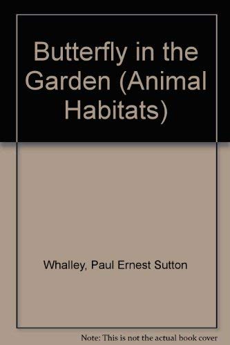 Stock image for Animal Habitats: the Butterfly in the Garden (Animal Habitats) for sale by Wonder Book