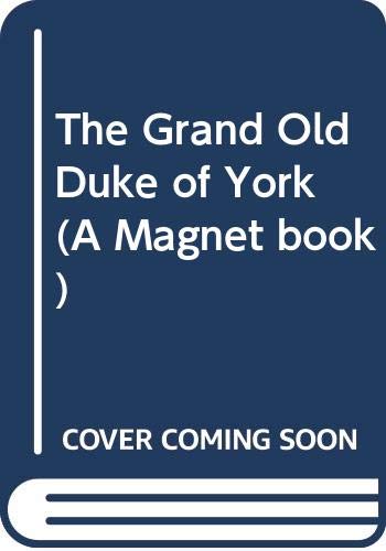Imagen de archivo de The Grand Old Duke of York (A Magnet Book) a la venta por Wonder Book