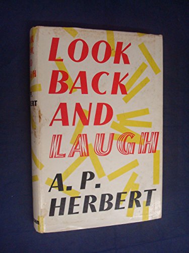 LOOK BACK AND LAUGH (9780416639308) by A.P. Herbert