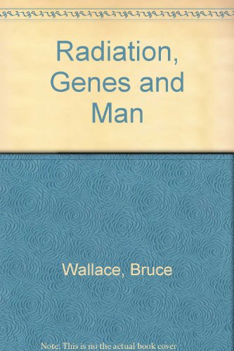 Radiation, Genes and Man (9780416641004) by Bruce Wallace