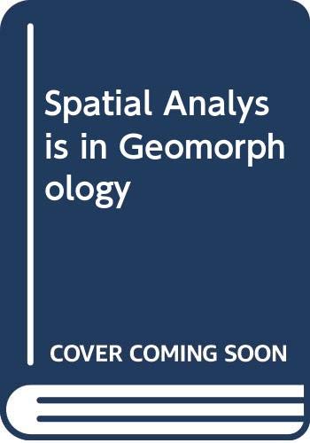 Stock image for Spatial Analysis in Geomorphology. Edited for the British Geomorphological Research Group by Richard J.Chorley for sale by G. & J. CHESTERS