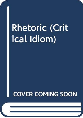 Rhetoric (The critical idiom) (9780416667509) by Dixon, Peter