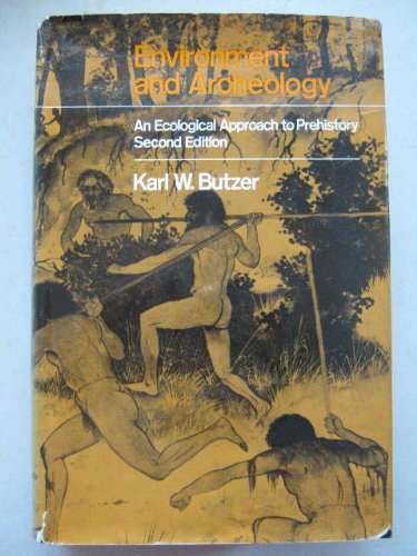 Environment and Archeology: An Ecological Approac (9780416675009) by Karl W. Butzer