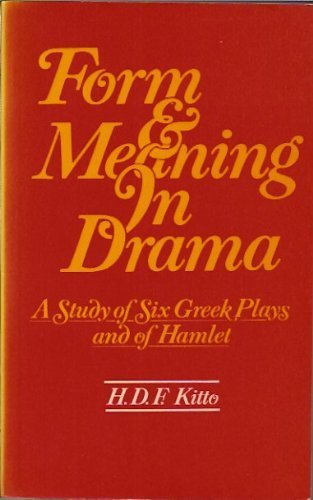 Imagen de archivo de Form and Meaning in Drama : A Study of Six Greek Plays and of Hamlet a la venta por Better World Books Ltd