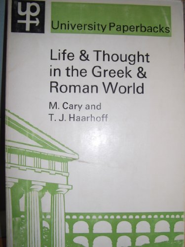 Life and Thought in Greek and Roman World (University Paperbacks) (9780416677706) by Cary, Max; Haarhoff, Theodore