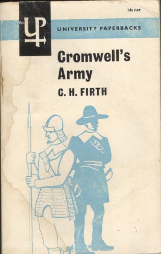 Stock image for Cromwell's Army: History of the English Soldier During the Civil Wars, the Commonwealth and the Protectorate for sale by A Squared Books (Don Dewhirst)