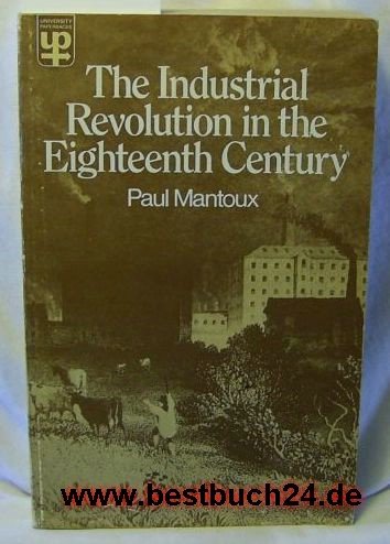 Imagen de archivo de Industrial Revolution in the Eighteenth Century (University Paperbacks) a la venta por Half Price Books Inc.