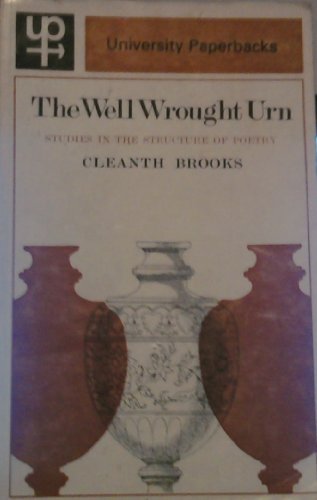 The Well Wrought Urn: Studies in the Structure of Poetry (University Paperbacks) (Volume 185)