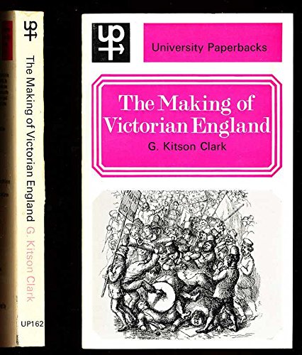 The Making of Victorian England - Being the Ford Lectures Delivered Before the University of Oxford