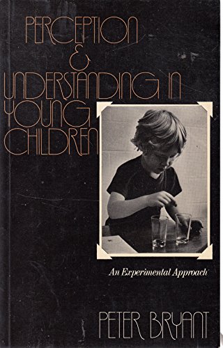 Imagen de archivo de Perception and Understanding in Young Children: An Experimental Approach (University Paperbacks) a la venta por AwesomeBooks