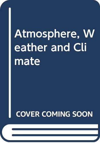 9780416704303: Atmosphere, Weather and Climate (University Paperbacks)