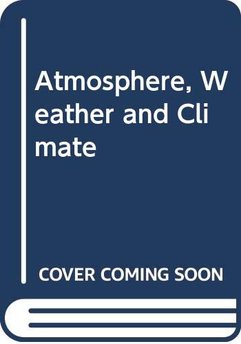 Stock image for Atmosphere, Weather and Climate for sale by Better World Books: West