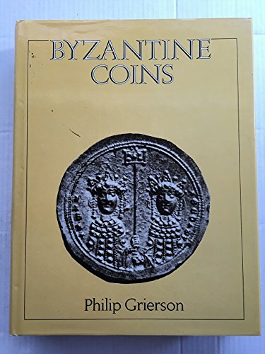 Byzantine Coins - Philip Grierson (general Editor)