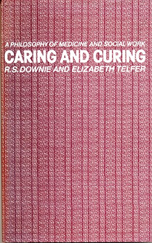 Imagen de archivo de Caring and Curing : A Philosophy of Medicine and Social Work a la venta por Better World Books