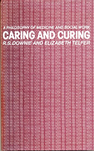 Stock image for Caring and Curing : A Philosophy of Medicine and Social Work for sale by Better World Books