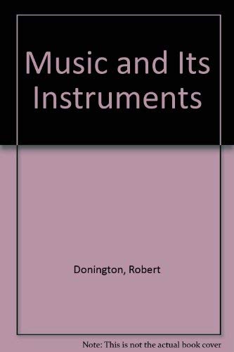 Imagen de archivo de Music and Its Instruments a la venta por Better World Books