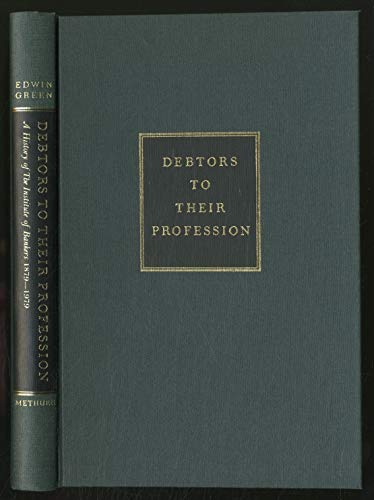 Stock image for Debtors to Their Profession: History of the Institute of Bankers, 1879-1979 for sale by Reuseabook