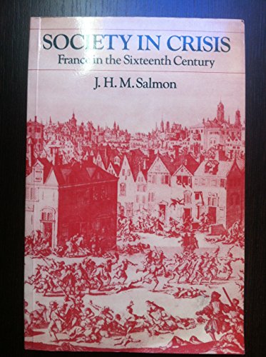 Beispielbild fr Society in Crisis: France in the Sixteenth Century (University Paperbacks) zum Verkauf von WorldofBooks