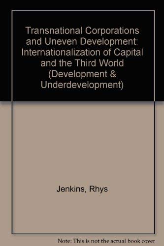 Beispielbild fr Transnational Corporations and Uneven Development: Internationalization of Capital and the Third World (Development & Underdevelopment S.) zum Verkauf von Buchpark