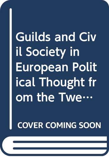 Beispielbild fr Guilds and Civil Society in European Political Thought zum Verkauf von WorldofBooks