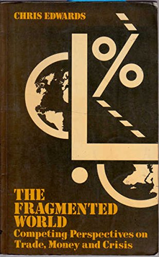 Beispielbild fr The Fragmented World: Competing Perspectives on Trade, Money and Crisis (Development & Underdevelopment S.) zum Verkauf von medimops