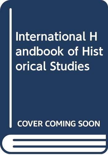 Imagen de archivo de International Handbook of Historical Studies a la venta por Phatpocket Limited