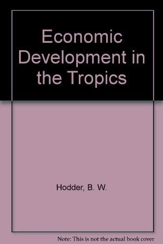 Stock image for Economic Development in the Tropics for sale by Better World Books: West