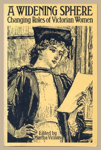 Beispielbild fr A Widening Sphere: Changing Roles of Victorian Women (University Paperbacks) zum Verkauf von WorldofBooks