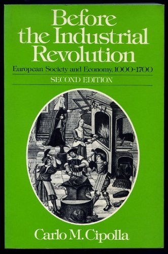 Stock image for Before the Industrial Revolution : European Society and Economy, 1000-1700 for sale by Better World Books