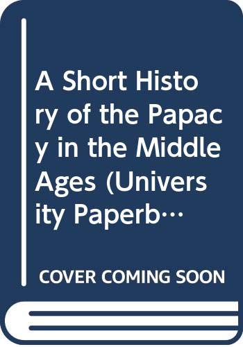 9780416749700: A Short History of the Papacy in the Middle Ages (University Paperbacks)