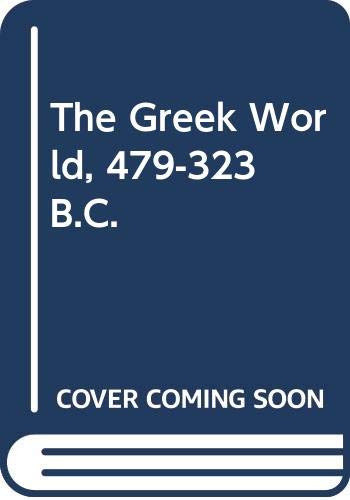 9780416750003: The Greek World, 479-323 B.C.