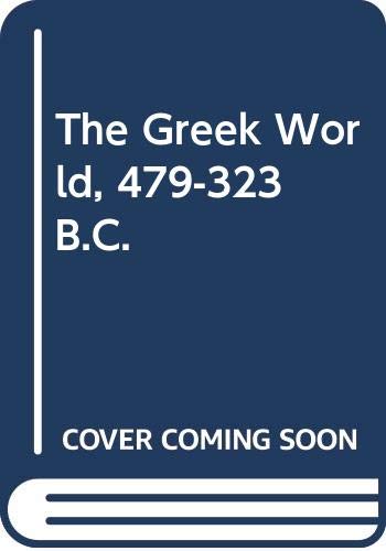 Stock image for Greek World, 479-323 BC for sale by ThriftBooks-Atlanta