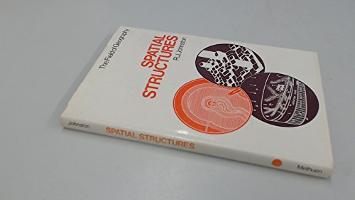 Imagen de archivo de {5th copy} Spatial Structures: Introducing the study of spatial structures in human geography a la venta por G. & J. CHESTERS