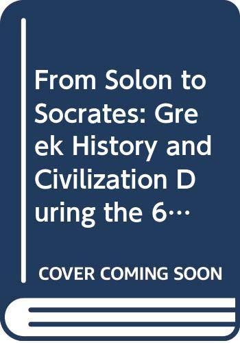 9780416777604: From Solon to Socrates: Greek History and Civilization During the 6th and 5th Centuries B.C. (University Paperbacks)