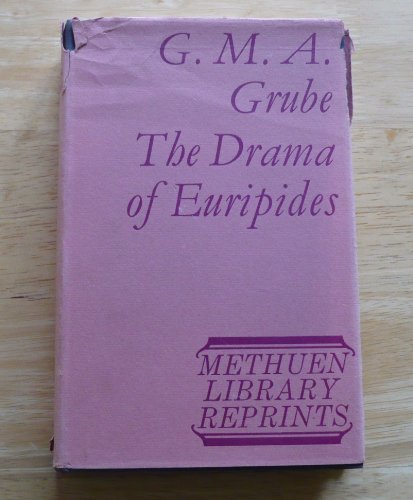 Drama of Euripides (Library Reprint) (9780416782004) by G. M. A. Grube