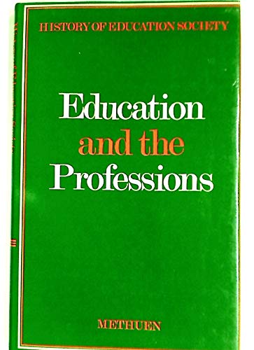 Beispielbild fr Education and the Professions. [The History of Education Society] zum Verkauf von G. & J. CHESTERS