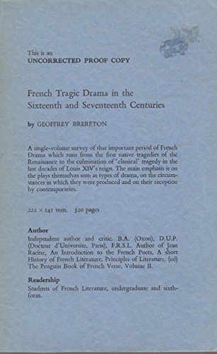 French Tragic Drama in the Sixteenth and Seventeenth Centuries (University Paperbacks) (9780416789201) by Geoffrey Brereton