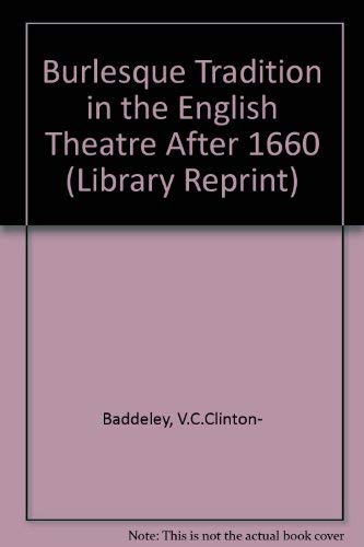 9780416790108: Burlesque Tradition in the English Theatre After 1660 (Library Reprint S.)