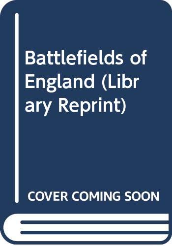 Battlefields of England (Library Reprint) (9780416790306) by A.H. Burne