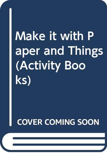 Stock image for Make it with Paper and Things (Activity Books) for sale by AwesomeBooks