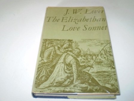 ELIZABETHAN LOVE SONNET (LIBRARY REPRINT S.) (9780416810004) by Julius Walter Lever