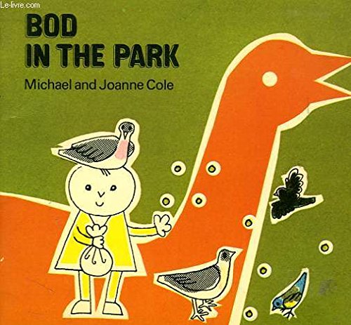 Bod in the Park (9780416810509) by Cole, Michael; Joanne Cole