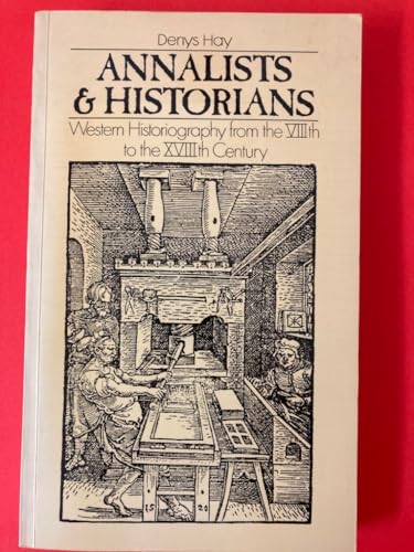 Imagen de archivo de Annalists & Historians: Western Historiography from the VIIIth to the XVIIIth Century a la venta por ThriftBooks-Atlanta