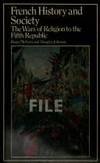 Beispielbild fr French history and society: The wars of religion to the Fifth Republic (University paperbacks ; 545) zum Verkauf von Wonder Book