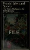 French history and society: The wars of religion to the Fifth Republic (University paperbacks ; 545) (9780416816204) by Mettam, Roger